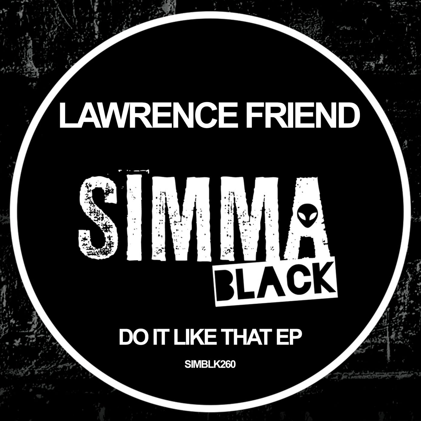 Lawrence Friend – Do It Like That EP [SIMBLK260]